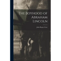 The Boyhood of Abraham Lincoln - Paperback