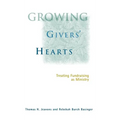 Growing Givers' Hearts: Treating Fundraising as Ministry - Hardcover