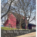 Is This My House? - Hardcover