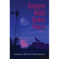 Strongest Bonds, Broken Fences - Paperback