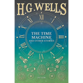 The Time Machine and Other Stories - Paperback