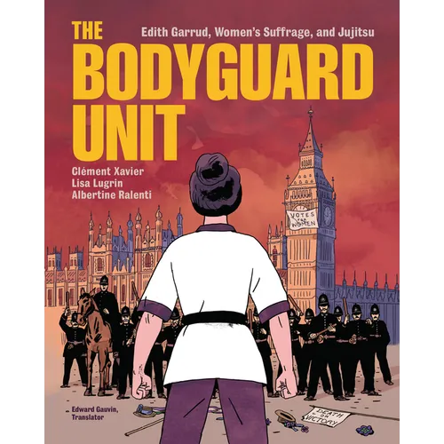 The Bodyguard Unit: Edith Garrud, Women's Suffrage, and Jujitsu - Paperback