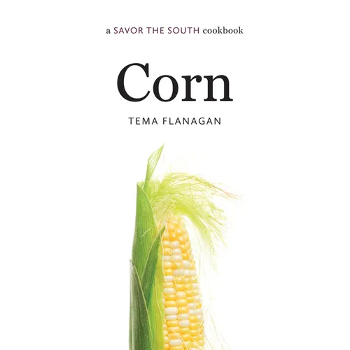 Corn: A Savor the South Cookbook - Hardcover
