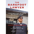 The Barefoot Lawyer: A Blind Man's Fight for Justice and Freedom in China - Paperback