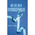 My Life with Hydrocephalus - Hardcover