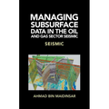 Managing Subsurface Data in the Oil and Gas Sector Seismic: Seismic - Paperback