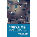 Prove Me Wrong, "Please" - Paperback