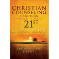 Christian Counseling Handbook For The 21st Century - Hardcover