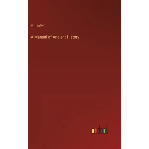 A Manual of Ancient History - Hardcover