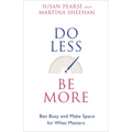 Do Less Be More: Ban Busy and Make Space for What Matters - Paperback