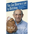 You Can Observe a Lot by Watching: What I've Learned about Teamwork from the Yankees and Life - Paperback