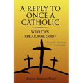A Reply To Once A Catholic - Paperback