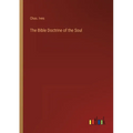 The Bible Doctrine of the Soul - Paperback