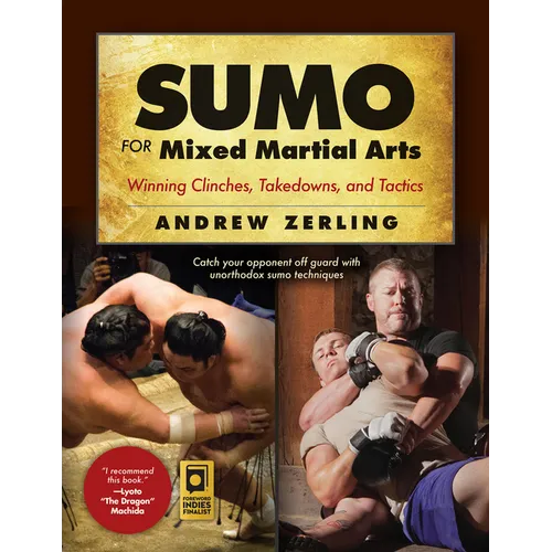 Sumo for Mixed Martial Arts: Winning Clinches, Takedowns, & Tactics - Paperback
