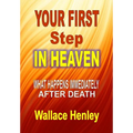 Your First Step in Heaven: What Happens Immediately After Death - Hardcover