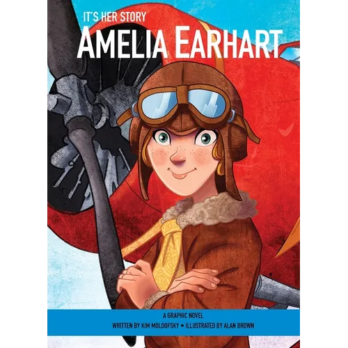 It's Her Story Amelia Earhart a Graphic Novel - Hardcover