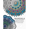 Mandala Meditation Coloring Book: Mandala Coloring Books for Relaxation, Meditation and Creativity - Paperback