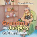 Grandma and Jasper, the Tiny Mouse - Paperback