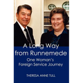 A Long Way from Runnemede: One Woman's Foreign Service Journey - Paperback