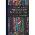 The Albert N'Yanza, Great Basin of the Nile - Paperback