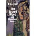 The Sacred Wood and Major Early Essays - Paperback