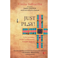 Just Play! Life Lessons from Traditional Indian Games - Paperback