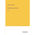The History of Our Lord: Vol. 1 - Paperback