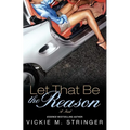 Let That Be the Reason - Paperback
