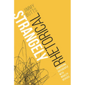 Strangely Rhetorical: Composing Differently With Novelty Devices - Paperback