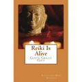 Reiki Is Alive: God's Great Gift - Paperback