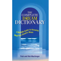The Complete Dream Dictionary: A Bedside Guide to Knowing What Your Dreams Mean - Paperback