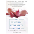 The Essential Homebirth Guide: For Families Planning or Considering Birthing at Home - Paperback