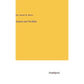 Science and The Bible - Hardcover