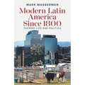 Modern Latin America Since 1800: Everyday Life and Politics - Paperback