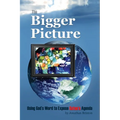 The Bigger Picture: Using God's Word to Expose Satan's Agenda - Paperback