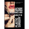 Hazards, Negligence, and Liability in Plastic Surgery - Hardcover