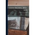 John Brown, 1800-1859: A Biography Fifty Years After - Paperback