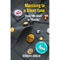 Marching to a Silent Tune: A Journey from We Shall to Hell No - Paperback