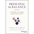 Principal in Balance: Leading at Work and Living a Life - Paperback