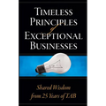 Timeless Principles of Exceptional Businesses: Shared Wisdom from 25 Years of TAB - Paperback