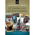 Legendary Locals of St. Joseph and Benton Harbor - Paperback
