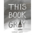 This Book Is Gray - Hardcover