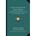 Texts From The Holy Bible: Explained By The Help Of The Ancient Monuments, With A Few Plans And Views (1866) - Paperback