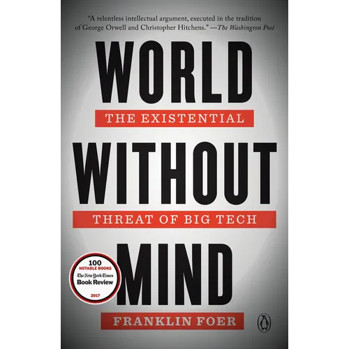 World Without Mind: The Existential Threat of Big Tech - Paperback