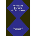 Nooks and Corners of Old London - Paperback