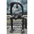 "Why God?": Brave Questions That Need Answers After Suffering Loss - Hardcover