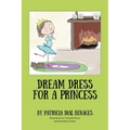 Dream Dress for a Princess - Hardcover