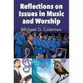 Reflections on Issues in Music and Worship - Paperback