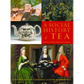 A Social History of Tea: Tea's Influence on Commerce, Culture & Community - Paperback