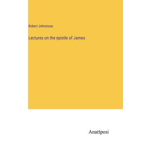 Lectures on the epistle of James - Hardcover